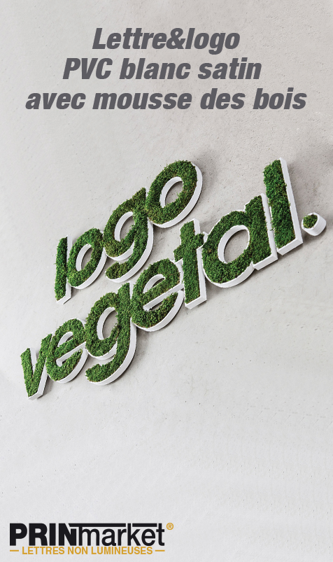 Lettre&logo PVC blanc satin <br />avec mousse des bois